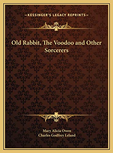 9781169766396: Old Rabbit, The Voodoo and Other Sorcerers