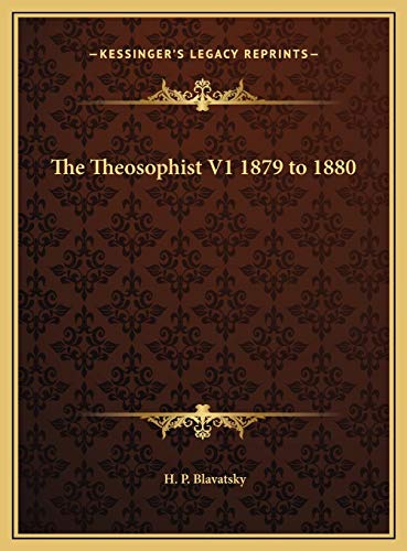 The Theosophist V1 1879 to 1880 (9781169767294) by Blavatsky, H. P.