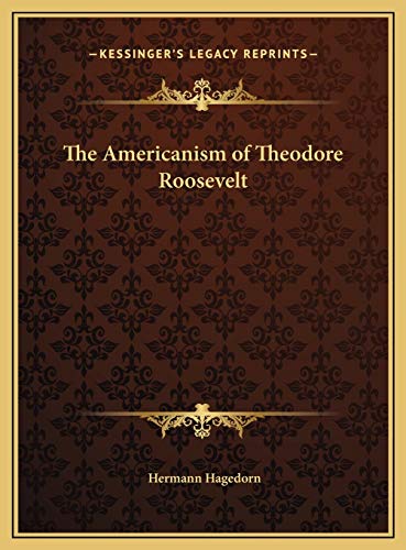 9781169767645: The Americanism of Theodore Roosevelt
