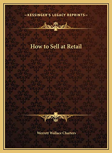 9781169768567: How to Sell at Retail