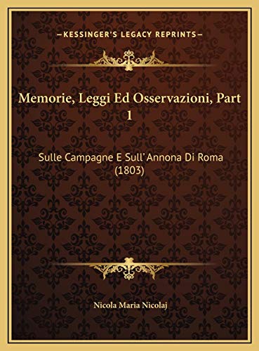 9781169770423: Memorie, Leggi Ed Osservazioni, Part 1: Sulle Campagne E Sull' Annona Di Roma (1803)