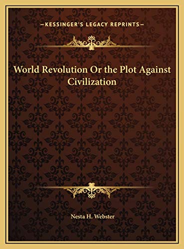 9781169770577: World Revolution Or the Plot Against Civilization