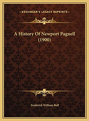 Stock image for A History of Newport Pagnell (1900) a History of Newport Pagnell (1900) for sale by THE SAINT BOOKSTORE