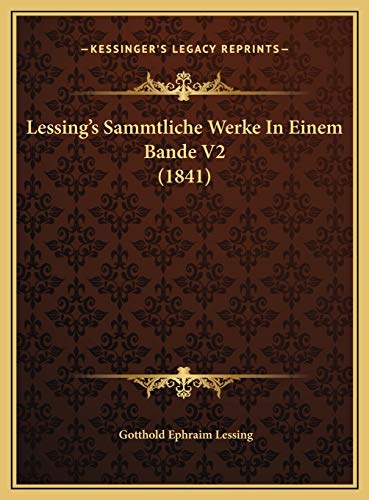 Lessing's Sammtliche Werke In Einem Bande V2 (1841) (German Edition) (9781169773066) by Lessing, Gotthold Ephraim