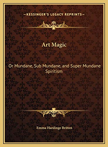 9781169774636: Art Magic: Or Mundane, Sub Mundane, and Super Mundane Spiritism