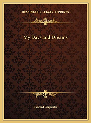 My Days and Dreams (9781169776630) by Carpenter, Edward