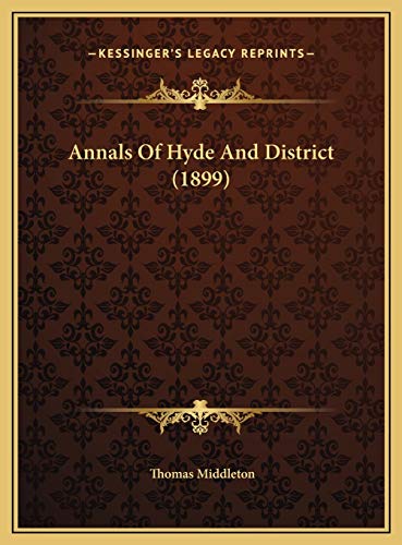 Annals Of Hyde And District (1899) (9781169777293) by Middleton, Professor Thomas