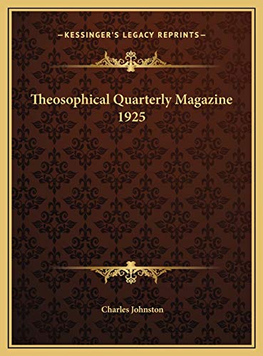 Theosophical Quarterly Magazine 1925 (9781169778580) by Johnston, Charles