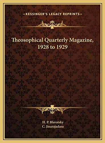 Theosophical Quarterly Magazine, 1928 to 1929 (9781169778696) by Blavatsky, H. P.; Jinarajadasa, C.