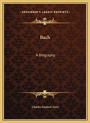 Bach: A Biography (9781169779556) by Terry, Charles Sanford