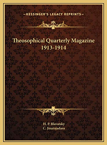 Theosophical Quarterly Magazine 1913-1914 (9781169780767) by Blavatsky, H. P.; Jinarajadasa, C.