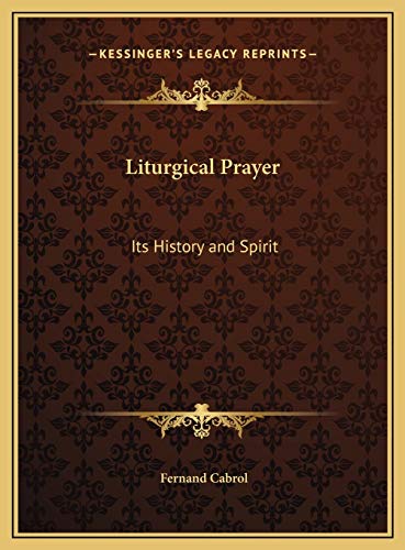 9781169780811: Liturgical Prayer: Its History and Spirit
