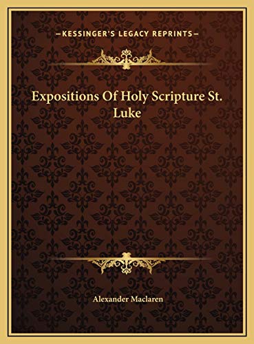 Expositions Of Holy Scripture St. Luke (9781169781078) by MacLaren, Alexander