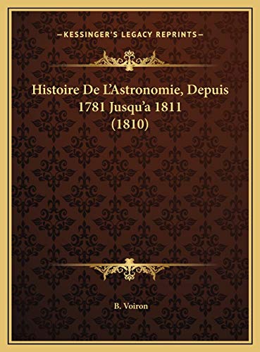 9781169782341: Histoire De L'Astronomie, Depuis 1781 Jusqu'a 1811 (1810)