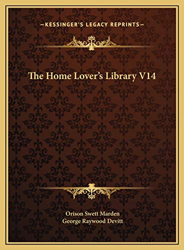 The Home Lover's Library V14 (9781169783454) by Marden, Orison Swett; Devitt, George Raywood