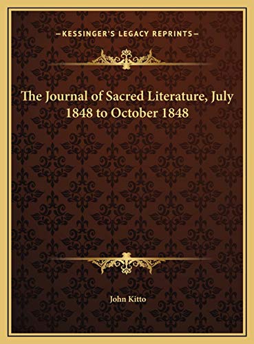 The Journal of Sacred Literature, July 1848 to October 1848 (9781169784703) by Kitto, John