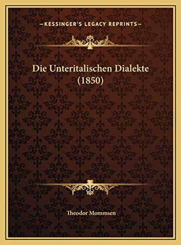 Die Unteritalischen Dialekte (1850) (German Edition) (9781169785847) by Mommsen, Theodor