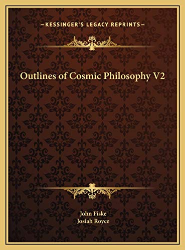 Outlines of Cosmic Philosophy V2 (9781169787179) by Fiske, John; Royce, Josiah