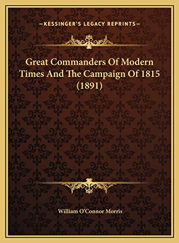 9781169789487: Great Commanders Of Modern Times And The Campaign Of 1815 (1891)