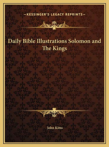 Daily Bible Illustrations Solomon and The Kings (9781169790117) by Kitto, John