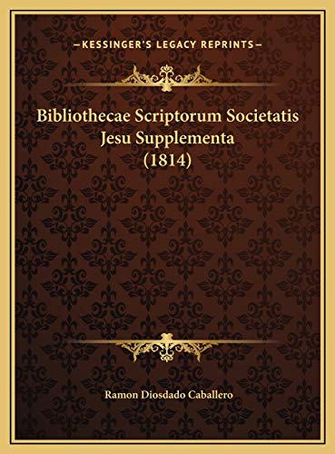 9781169790377: Bibliothecae Scriptorum Societatis Jesu Supplementa (1814)