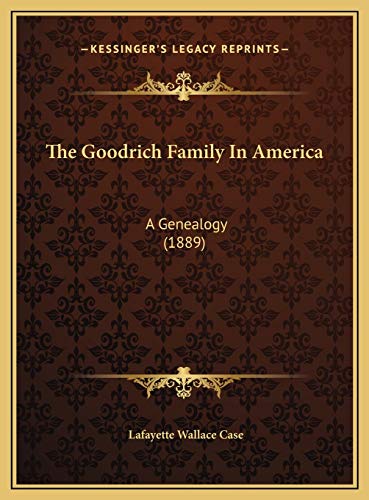 9781169792951: The Goodrich Family In America: A Genealogy (1889)