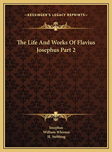 The Life And Works Of Flavius Josephus Part 2 (9781169793538) by Josephus