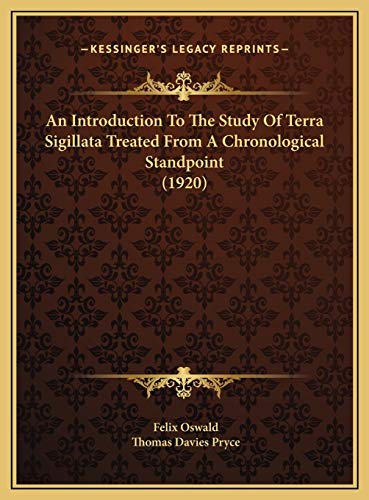 9781169793682: An Introduction To The Study Of Terra Sigillata Treated From A Chronological Standpoint (1920)