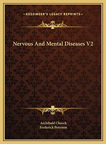 Nervous And Mental Diseases V2 (9781169794924) by Church, Archibald; Peterson, Frederick