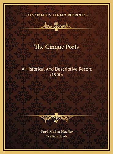 9781169796041: The Cinque Ports: A Historical And Descriptive Record (1900)