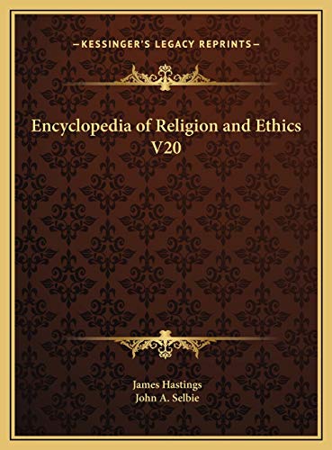 Encyclopedia of Religion and Ethics V20 (9781169797024) by Hastings, James; Selbie, John A.