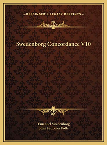 Swedenborg Concordance V10 (9781169799950) by Swedenborg, Emanuel; Potts, John Faulkner