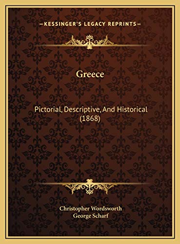 Greece: Pictorial, Descriptive, And Historical (1868) (9781169802001) by Wordsworth, Christopher; Scharf, George