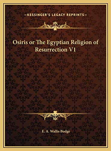 Osiris or The Egyptian Religion of Resurrection V1 (9781169804920) by Budge, E. A. Wallis