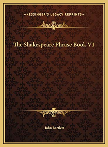 The Shakespeare Phrase Book V1 (9781169806054) by Bartlett, John