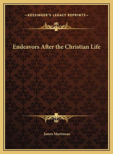 Endeavors After the Christian Life (9781169808201) by Martineau, James