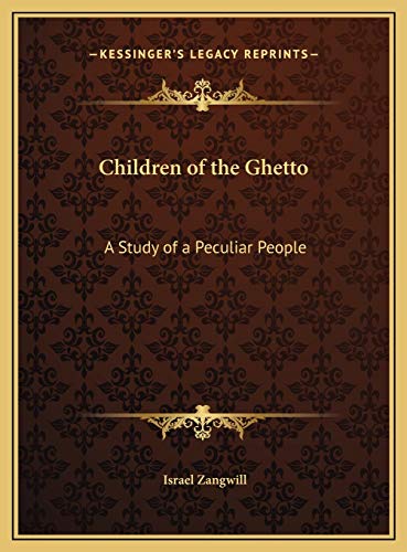 Children of the Ghetto: A Study of a Peculiar People (9781169810860) by Zangwill, Israel