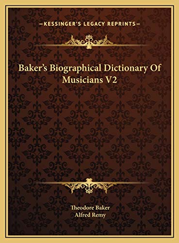 Baker's Biographical Dictionary Of Musicians V2 (9781169813625) by Baker, Theodore
