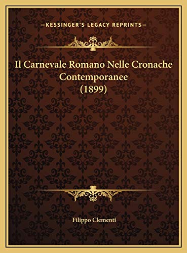 9781169815346: Il Carnevale Romano Nelle Cronache Contemporanee (1899)