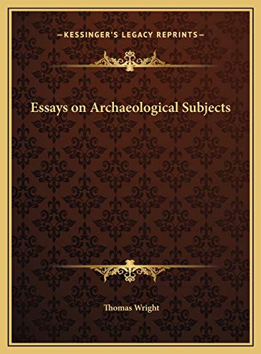 Essays on Archaeological Subjects (9781169817968) by Wright, Thomas