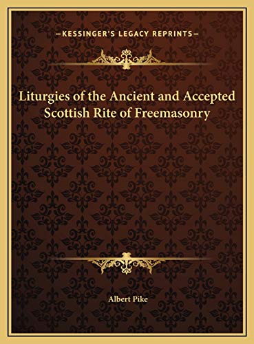 Imagen de archivo de Liturgies of the Ancient and Accepted Scottish Rite of Freemasonry a la venta por Lucky's Textbooks