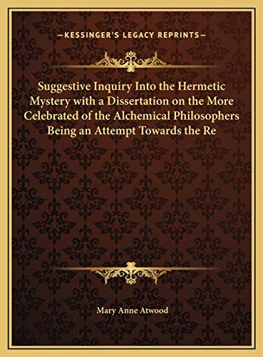 9781169821521: Suggestive Inquiry Into the Hermetic Mystery with a Dissertation on the More Celebrated of the Alchemical Philosophers Being an Attempt Towards the Re