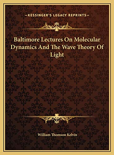 9781169823105: Baltimore Lectures On Molecular Dynamics And The Wave Theory Of Light
