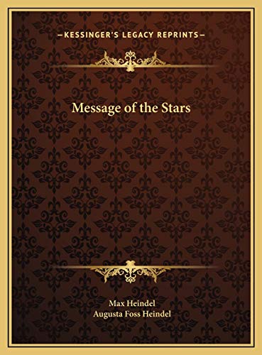 Message of the Stars (9781169823679) by Heindel, Max; Heindel, Augusta Foss