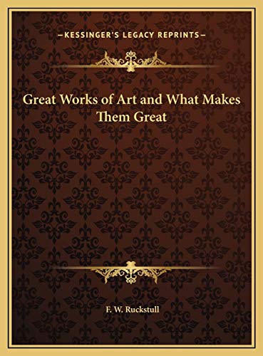 9781169823693: Great Works of Art and What Makes Them Great