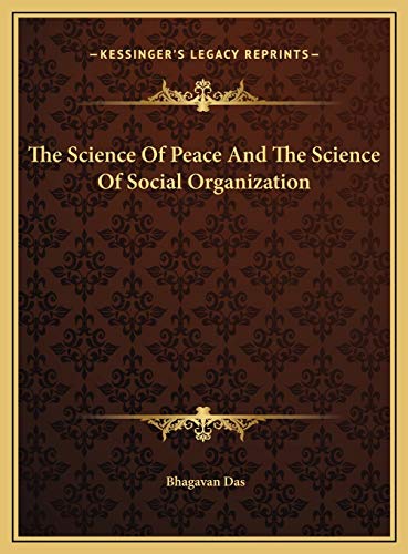 The Science Of Peace And The Science Of Social Organization (9781169825291) by Das, Bhagavan