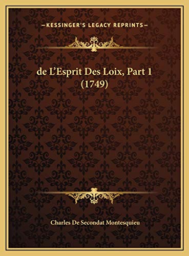 9781169825499: de L'Esprit Des Loix, Part 1 (1749)