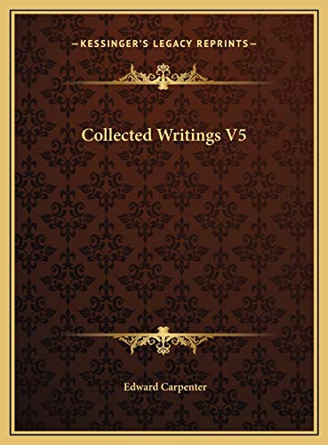 Collected Writings V5 (9781169826861) by Carpenter, Edward