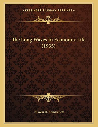 9781169828995: The Long Waves In Economic Life (1935)