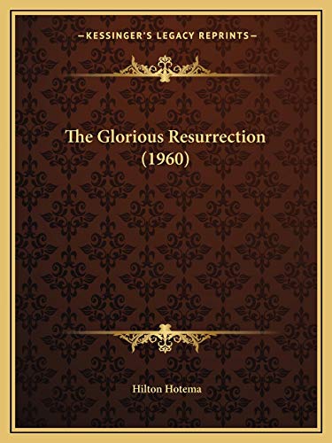 The Glorious Resurrection (1960) (9781169829664) by Hotema, Hilton